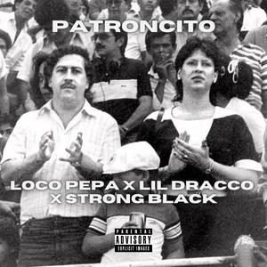 Patroncito (feat. Strong black & lil Dracco) (Explicit)