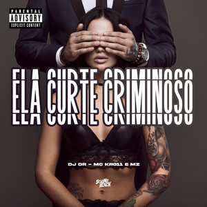Ela Curte Criminoso (Explicit)