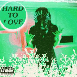 Hard To Love (Explicit)