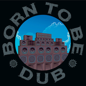 Born To Be Dub (Steppers Remixes)