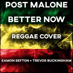 Better Now (feat. Trevor Buckingham) [Explicit]