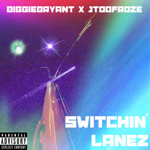 SWITCHIN' LANEZ (Explicit)