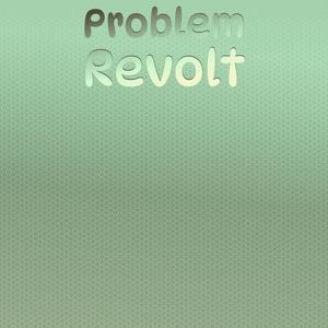 Problem Revolt