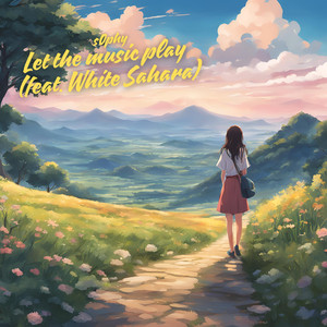 Let the music play (feat. White Sahara)