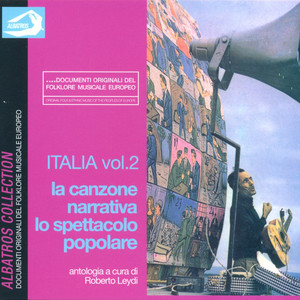 Italia Vol. 2: La canzone narrativa, lo spettacolo popolare (Original Folk & Ethnic Music Of the Peoples Of Europe)