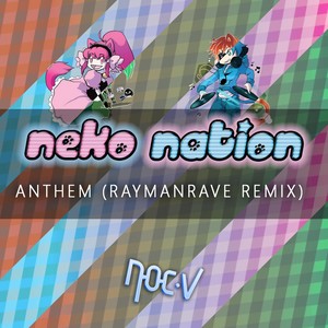 Neko Nation Anthem (RaymanRave Remix)