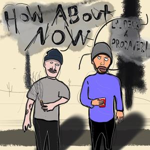 How About Now (feat. Prodavery) (Explicit)