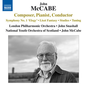 McCABE, J.: Composer, Pianist, Conductor - Symphony No. 1 / Liszt Fantasy / Studies / Tuning (Snashall, McCabe)