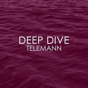 Deep Dive - Telemann