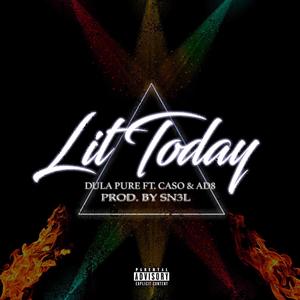 Lit Today (feat. Caso & A.D 8) [Explicit]