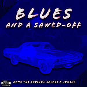 Blues and A Sawed Off (feat. Jonesy) (Explicit)