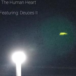 The Human Heart(feat. Deuces II)