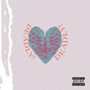 DEADLY! (feat. P R I N C 3) (Explicit)