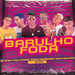 Barulho Foda(feat. Maneirinho do Recife, Eo Don & MC Rick)(Brega Funk) (Explicit)