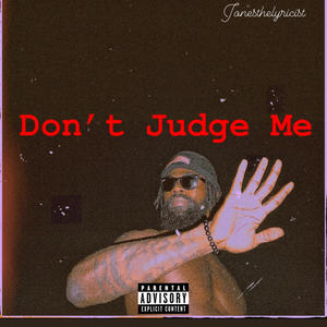 Dont judge me (Explicit)