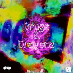 DRUGS & DRAGONS (Explicit)