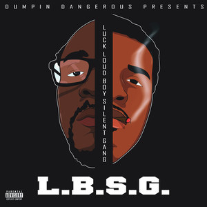 L.B.S.G:Loud Boy Silent Gang (Explicit)