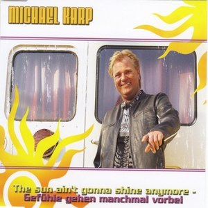 The Sun Ain't Gonna Shine Anymore(Gefühle Gehen Manchmal Vorbei) (Radio Edit)