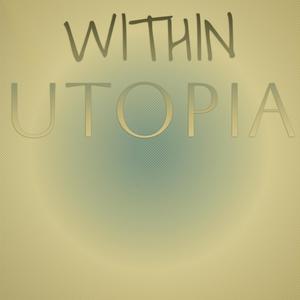 Within Utopia