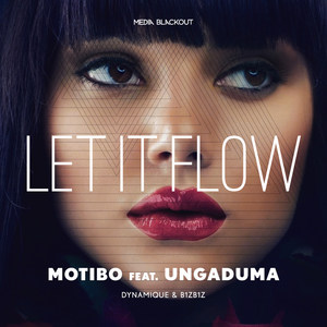 Let It Flow-Motibo&UngaDuma