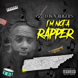 I Am Not A Rapper (Explicit)