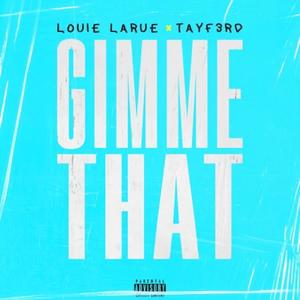 GIMME THAT (feat. Tayf3rd) [Explicit]