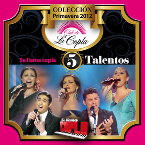 5 Talentos (De "Se Llama Copla")