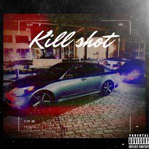 Kill Shot (Explicit)