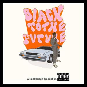 Black to the future (feat. Rex testarossa) [Explicit]