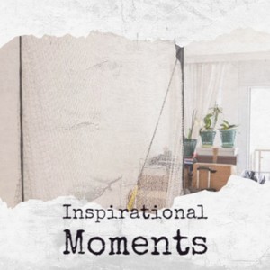 Inspirational Moments