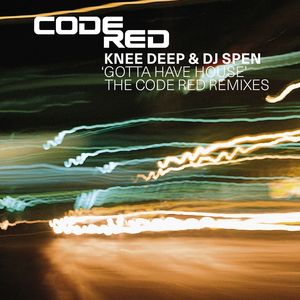 Gotta Have House: The Code Red Mixes