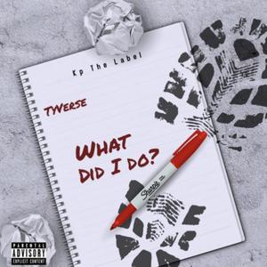 What Did I Do? (Explicit)