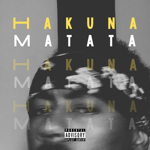 HAKUNA MATATA (Explicit)