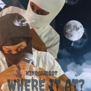 Where it at? (Explicit)