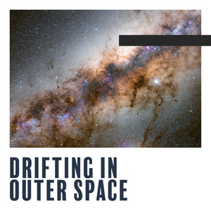 Drifting in Outer Space - Unique Collection of Ambient Chillout Perfect for Relaxation, Meditation, Study and Sleep