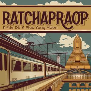 Ratchapraop (feat. Du & K Plus Karen)