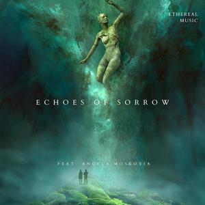 Echoes of Sorrow (feat. Angela Moskovia)