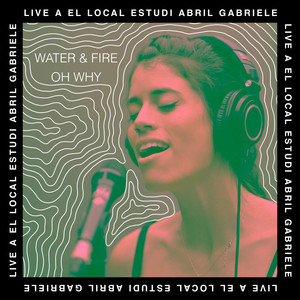 Water & Fire i Oh, why (Live)