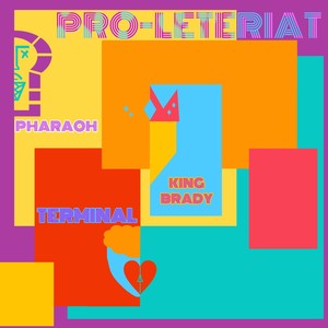 Pro-letariat (feat. King Brady & Pharaoh) [Explicit]