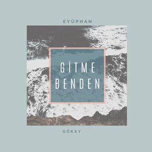 GİTME BENDEN