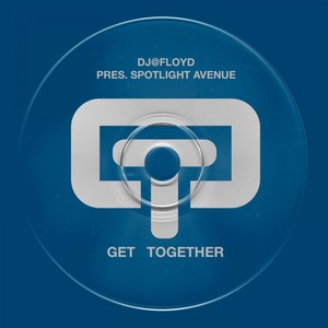 Get Together (Dj@Floyd Pres Spotlight Avenue)