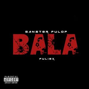 Bala (feat. Ganter Fulop)