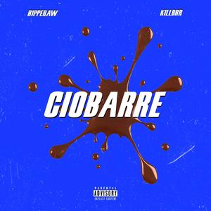 Ciobarre (feat. killbrr) [Explicit]