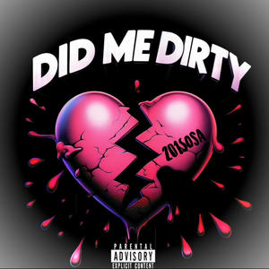 Did Me Dirty (Explicit)