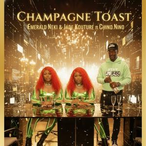 Champagne Toast (feat. Jade Kouture & Chino Nino) (Explicit)