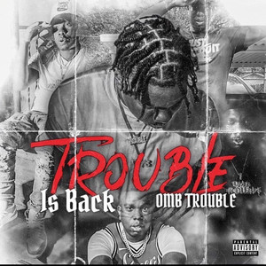Trouble Is Back (Explicit)