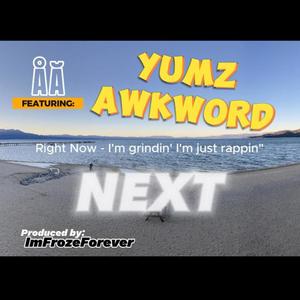 Next (feat. Yumz Awkword & Froze) (Explicit)