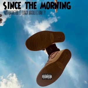 Since the Morning (Explicit)