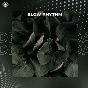 Slow Rhythm