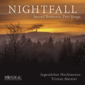 Sacred Romantic Songs by Rheinberger, Bruckner, Grieg, Brahms & Others (Nightfall)